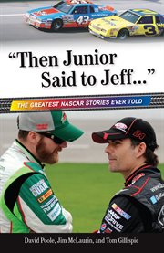 "Then Junior Said to Jeff---" the best NASCAR stories ever told cover image