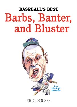 Cover image for Baseball's Best Barbs, Banter, and Bluster