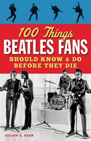 100 things Beatles fans should know & do before they die cover image