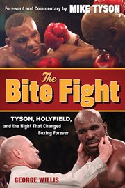 The bite fight Tyson, Holyfield, and the night that changed boxing forever cover image