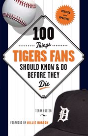 100 things tigers fans should know & do before they die cover image