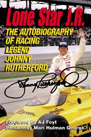 Lone Star J.R. the Autobiography of Racing Legend Johnny Rutherford cover image