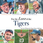 For the love of the tigers cover image