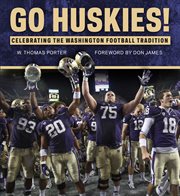 Go Huskies! celebrating Washington's football tradition cover image