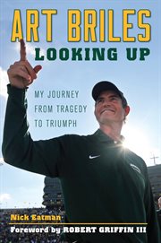 Art Briles looking up my journey from tragedy to triumph cover image