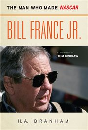 Bill France Jr. the Man Who Made NASCAR cover image