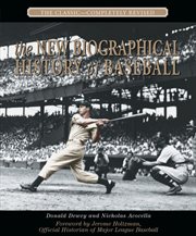 The New Biographical History of Baseball the Classic-Completely Revised cover image