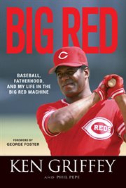 Big red baseball, fatherhood, and my life in the big red machine cover image