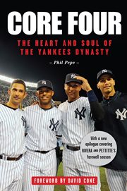 Core four the heart and soul of the Yankees dynasty cover image