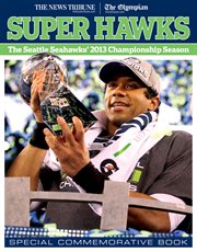 Super hawks the Seattle Seahawks' 2013 championship season cover image