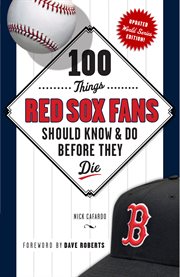100 things Red Sox fans should know & do before they die cover image