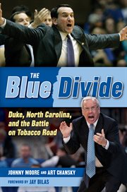 The blue divide Duke, North Carolina, and the battle on tobacco road cover image