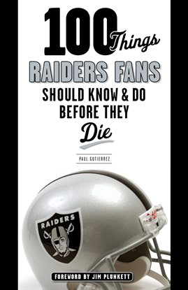 Cover image for 100 Things Raiders Fans Should Know & Do Before They Die