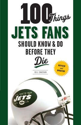 Cover image for 100 Things Jets Fans Should Know & Do Before They Die