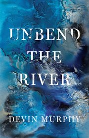 Unbend the River cover image