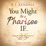 You might be a pharisee if… cover image