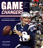 Game changers the greatest plays in New England Patriots history cover image