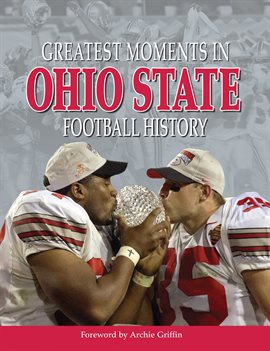 Cover image for Greatest Moments in Ohio State Football History