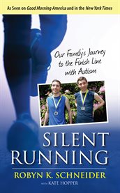 Silent running our family's journey to the finish line with autism cover image