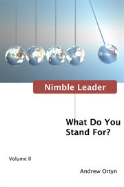 Nimble leader volume 2: what do you stand for? cover image