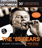 The '85 bears: we were the greatest cover image