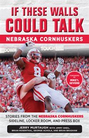 If these walls could talk: nebraska cornhuskers cover image