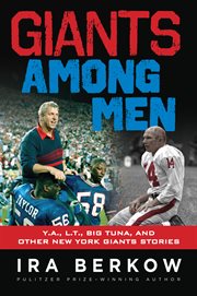 Giants among men Y.A., L.T., Big Tuna, and other New York Giants stories cover image