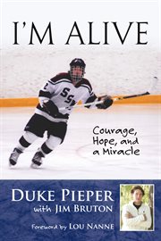 I'm alive: courage, hope, and a miracle cover image