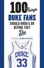 100 things Duke fans should know & do before they die cover image
