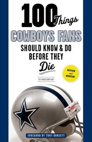 100 things cowboys fans should know & do before they die cover image