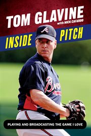 Inside pitch: playing and broadcasting the game I love cover image