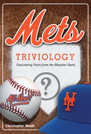 Mets triviology: fascinating facts from the bleacher seats cover image