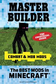 Master builder combat & mob mods the best mods in Minecraft cover image