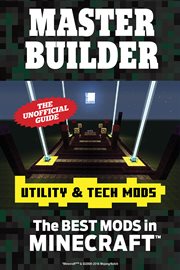 Master builder utility & tech mods: the best mods in Minecraft®TM cover image