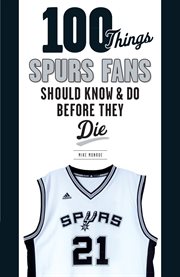 100 things Spurs fans should know & do before they die cover image