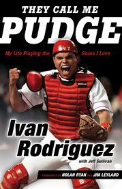 They call me Pudge : my life playing the game I love cover image