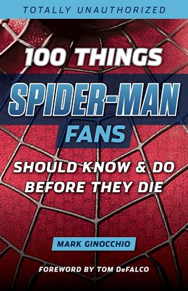 Cover image for 100 Things Spider-Man Fans Should Know & Do Before They Die