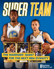 Super Team: the Warriors' Quest for the Next NBA Dynasty cover image