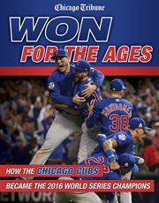 Won for the ages: how the Chicago Cubs became the 2016 World Series Champions cover image