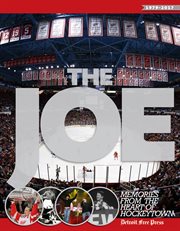 The Joe : memories from the heart of Hockeytown cover image