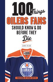 100 things Oilers fans should know & do before they die cover image