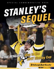 Stanley's sequel. The Penguins' Run to the 2017 Stanley Cup cover image