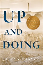 Up and Doing : Two Presidents, Three Mistakes, and One Great Weekend-touchpoints to a Better World cover image