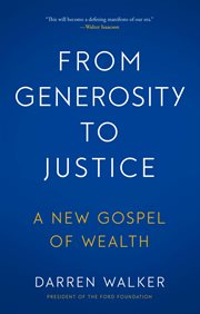 From Generosity to Justice : A New Gospel of Wealth cover image