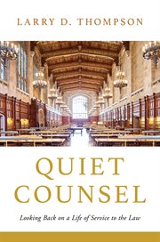 Quiet Counsel : Looking Back on a Life of Service to the Law cover image
