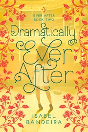 Dramatically Ever After : Ever After Book Two cover image