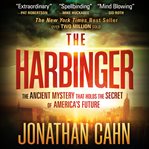 The harbinger : [the ancient mystery that holds the secret of America's future] cover image