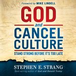 God and cancel culture : stand strong before it's too late cover image