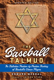 The Baseball Talmud : The Definitive Position-by-Position Ranking of Baseball's Chosen Players cover image