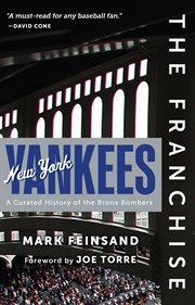 New York Yankees : a curated history of the Bronx Bombers cover image